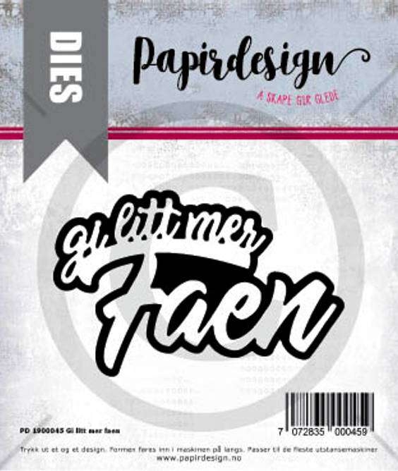 Papirdesign Die - Gi litt mer faen