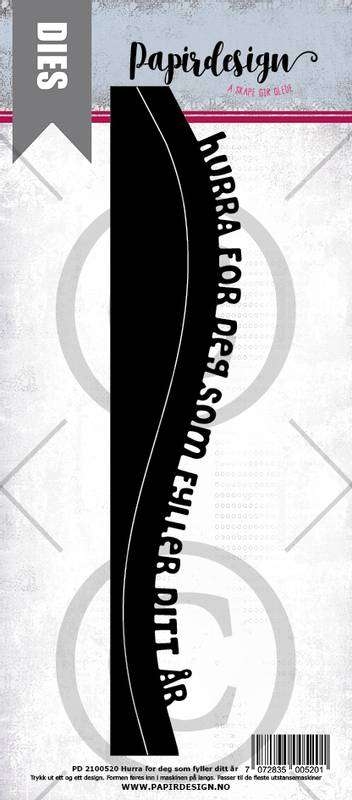 Papirdesign Dies - Hurra for deg som fyller ditt år