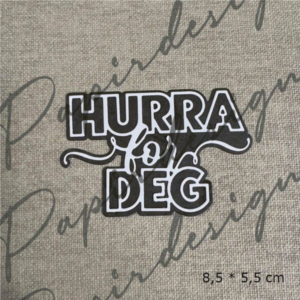 Papirdesign Die - Hurra for deg