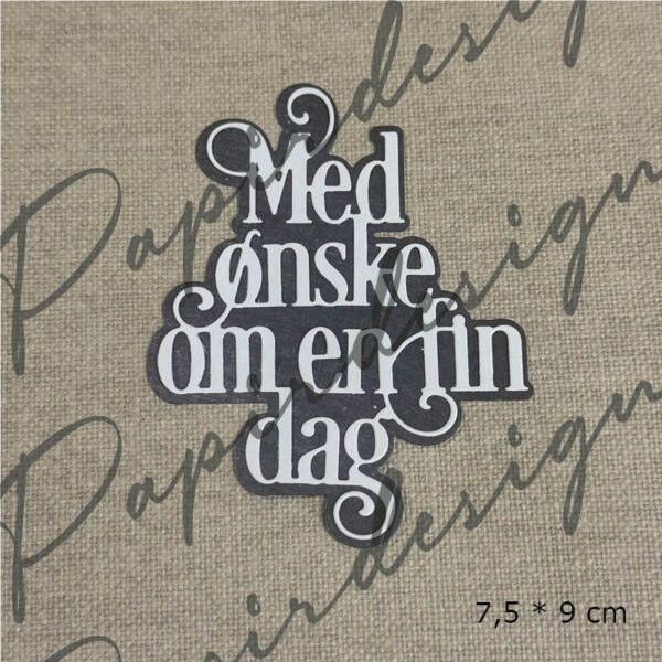 Papirdesign Die - Med ønske om en fin dag
